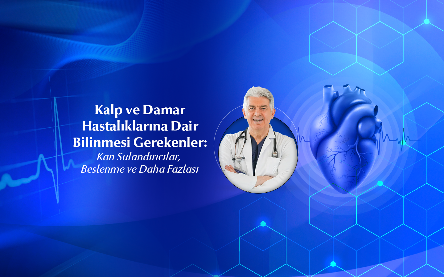 Kalp ve Damar Hastalıklarına Dair Bilinmesi Gerekenler: Kan Sulandırıcılar, Beslenme ve Daha Fazlası
