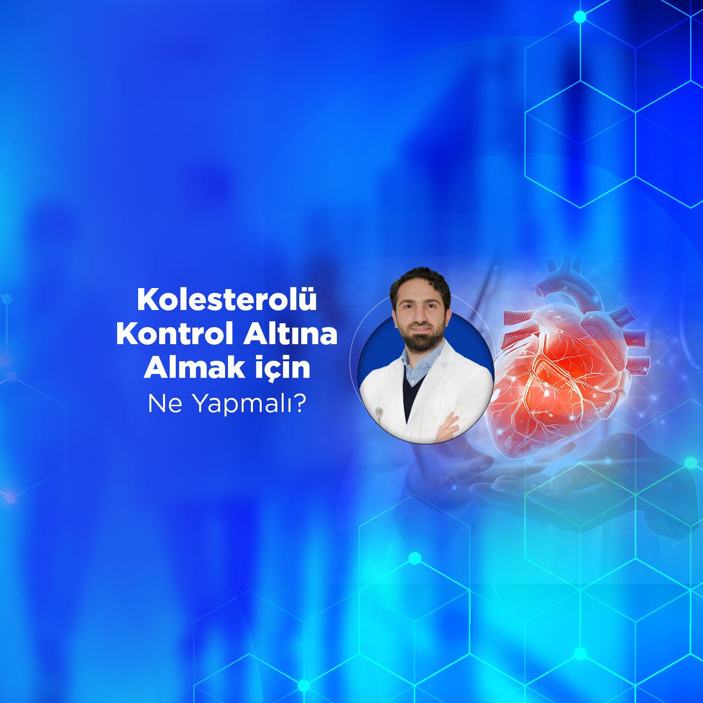 Kolesterolü Kontrol Altına Almak için Yapmanız Gerekenler