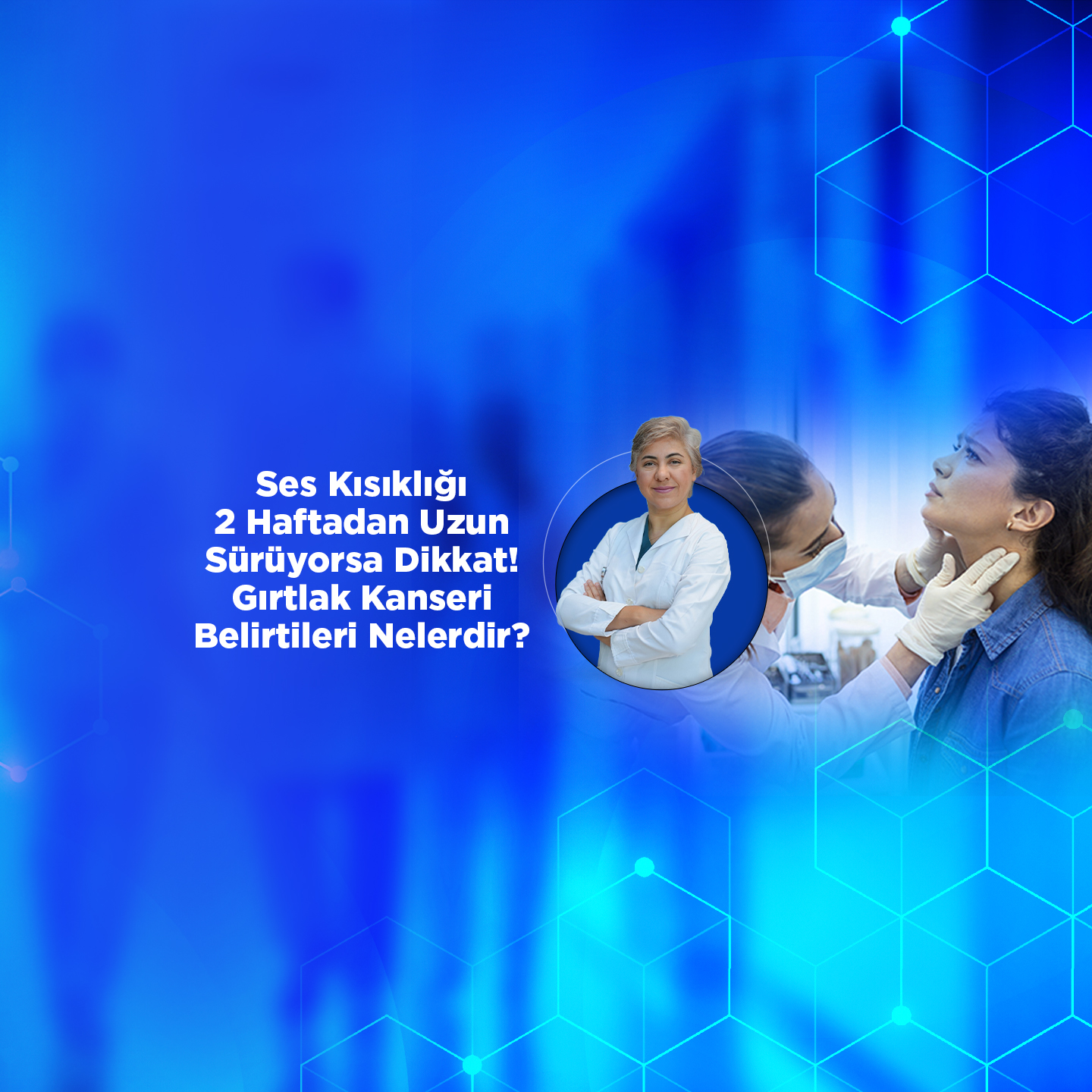 Ses Kısıklığı 2 Haftadan Uzun Sürüyorsa Dikkat! Gırtlak Kanseri Belirtileri Nelerdir?