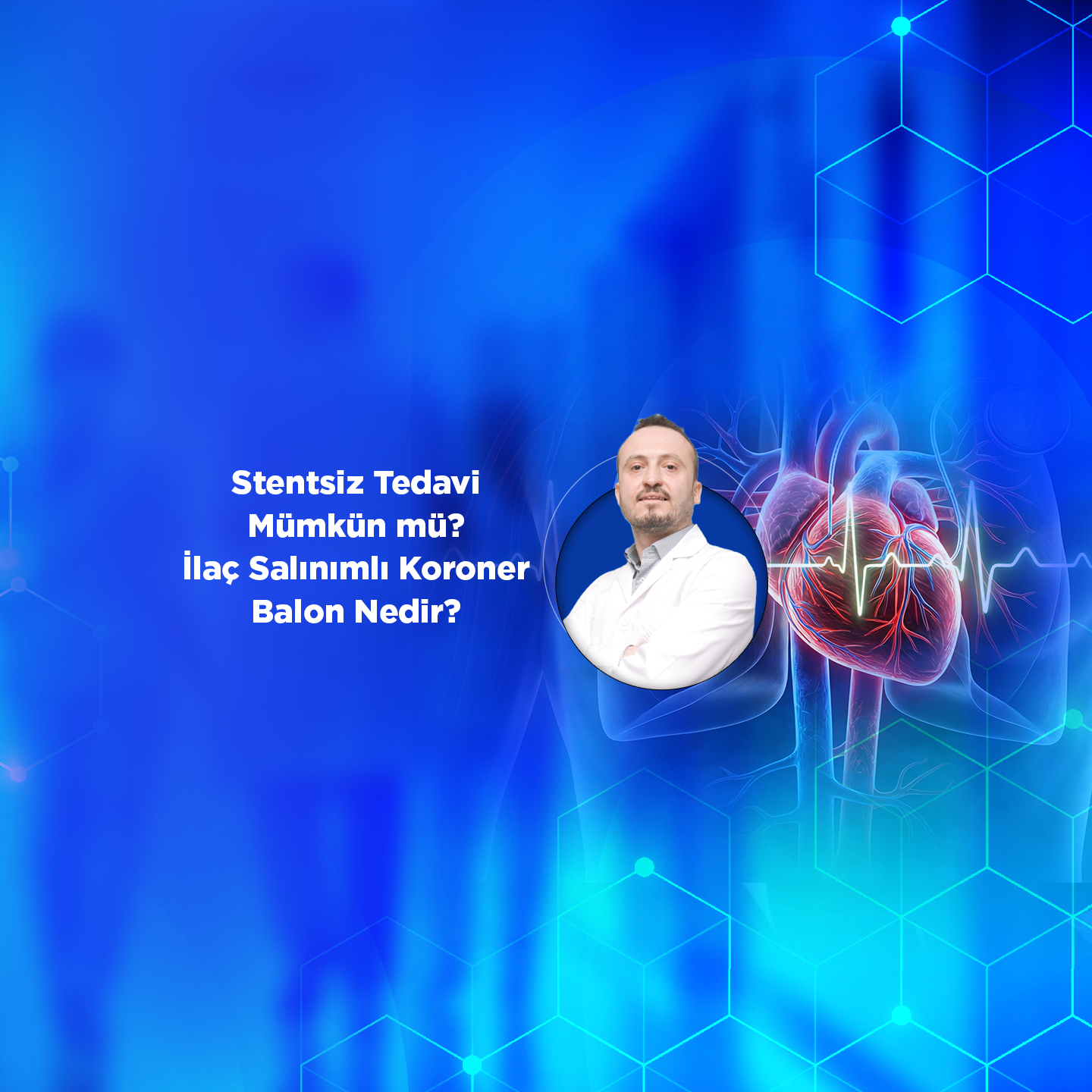 Stentsiz Tedavi Mümkün mü? İlaç Salınımlı Koroner Balon Nedir?