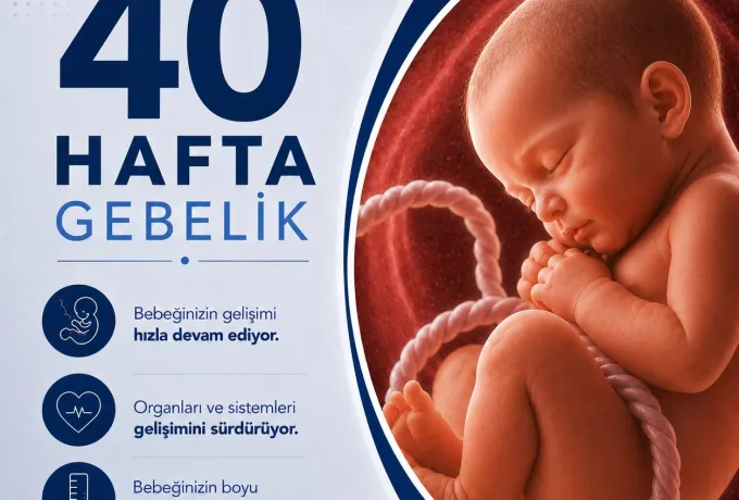 40 Hafta Gebelik