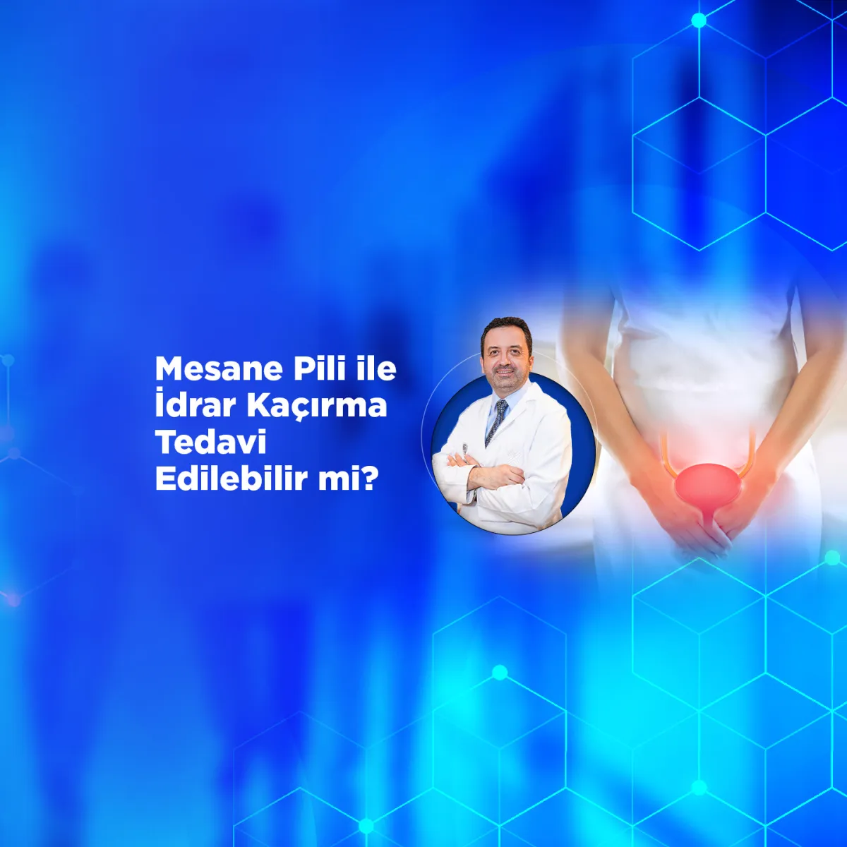 Mesane Pili ile İdrar Kaçırma Tedavi Edilebilir mi? Mesane Pili Nedir? Kimlere Uygulanır?