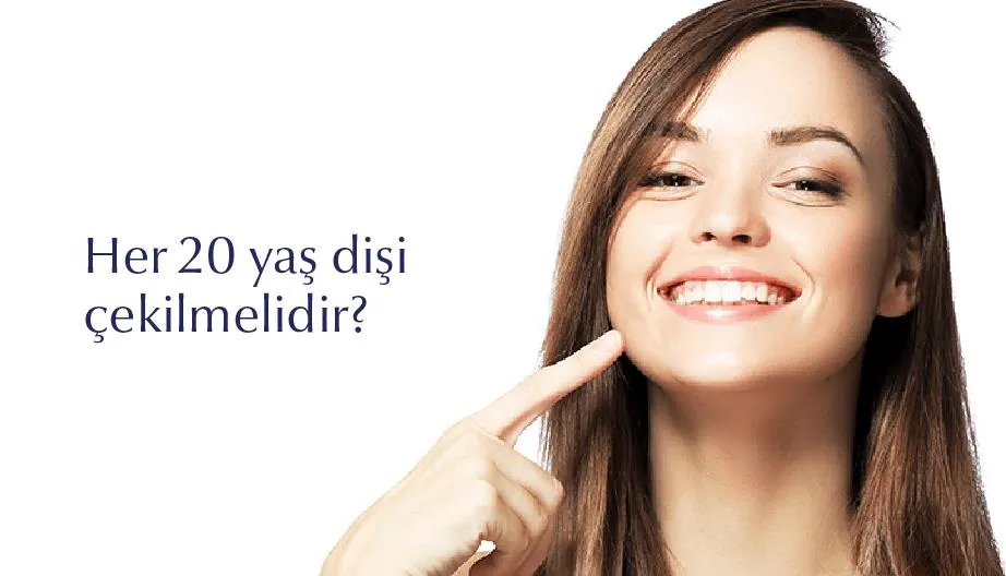 Her 20 yaş dişi çekilmeli midir?