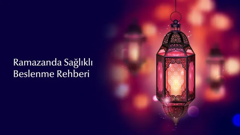 Ramazanda sağlıklı beslenme